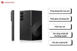 Nguy&ecirc;n nh&acirc;n cần thay pin Samsung Galaxy Z Fold 6