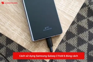 C&aacute;ch sử dụng th&ocirc;ng minh để tr&aacute;nh phải thay pin Samsung Galaxy Z Fold 6
